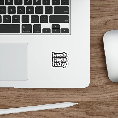 Kush Kush Baby Die-Cut Sticker — Retro Bold Script Sticker for Laptops & Water Bottles